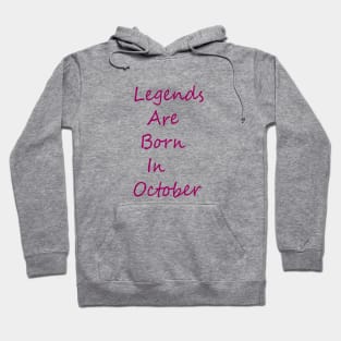 Legends Are Born In October Hoodie